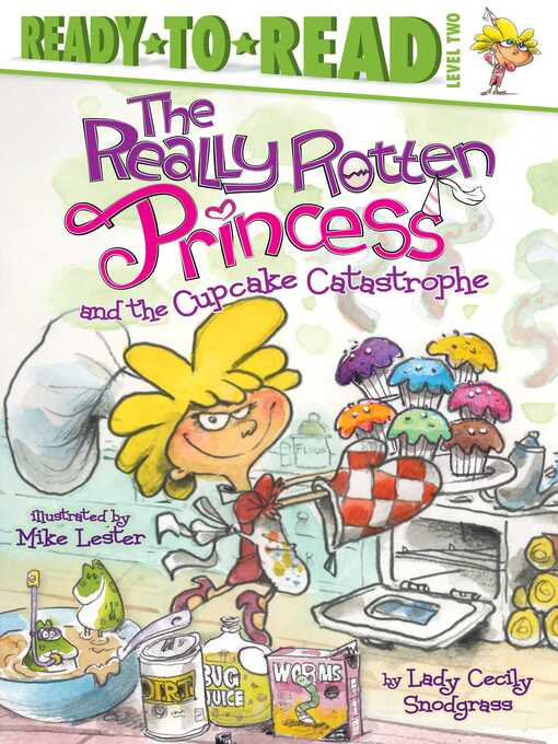 Title details for The Really Rotten Princess and the Cupcake Catastrophe by Lady Cecily Snodgrass - Wait list